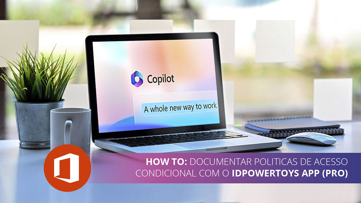 How To: Documentar políticas de acesso condicional com a app IdPowerToys (PRO)