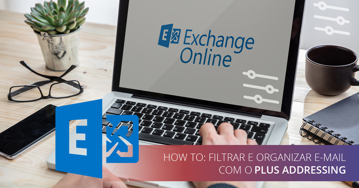 How To: Filtrar e organizar e-mail com o Plus Addressing
