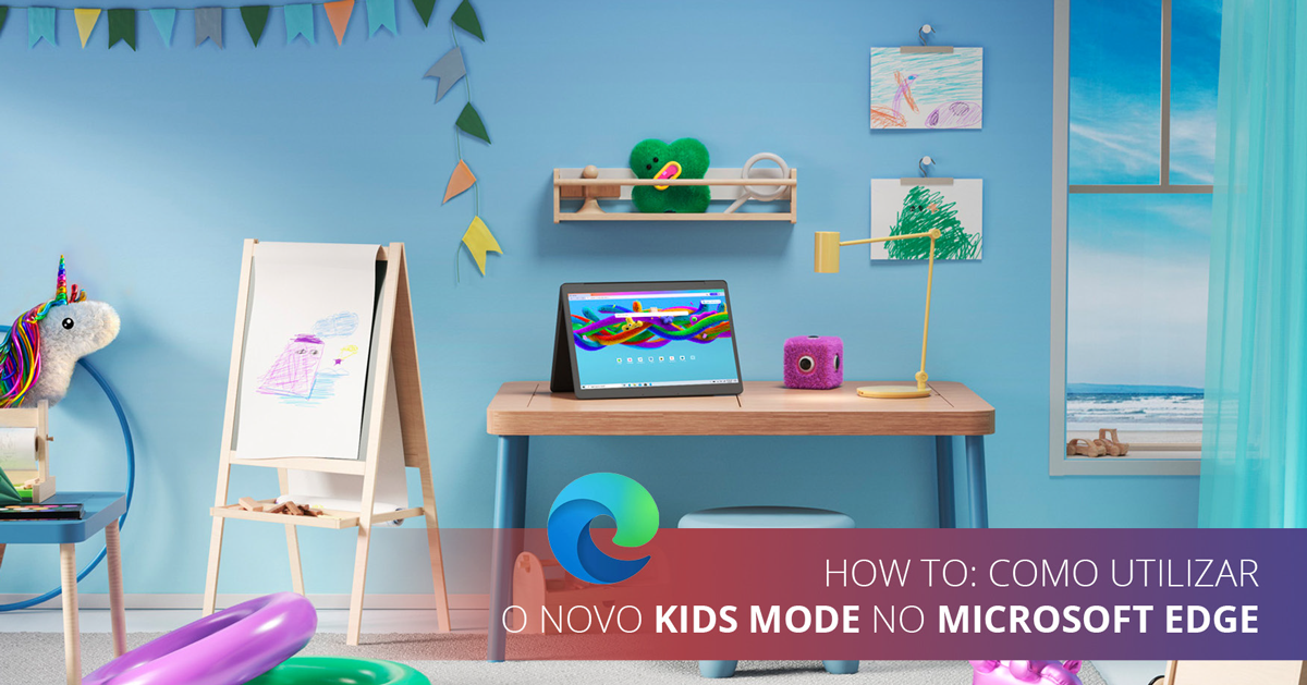 How To: Como utilizar o novo Kids Mode no Microsoft Edge