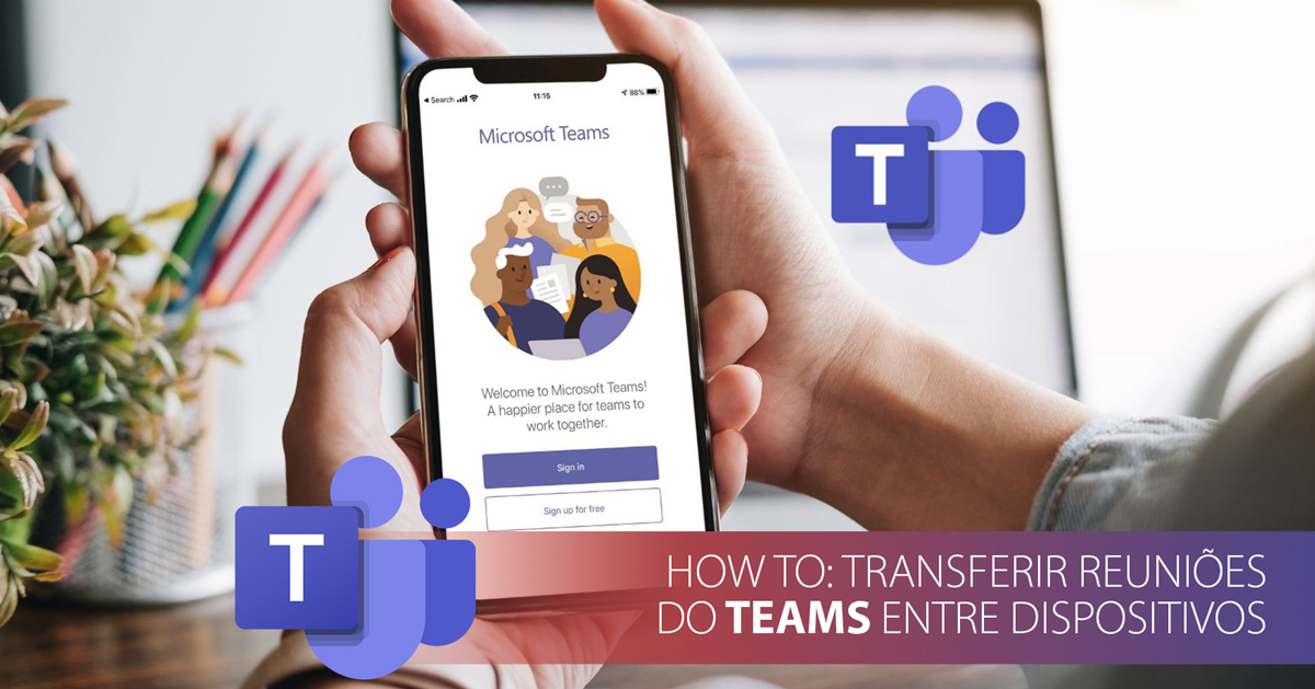 How To: Transferir reuniões do Teams entre dispositivos